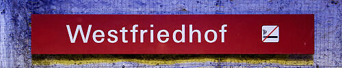 Stationsschild U-Bahnhof Westfriedhof Stationsschild U-Bahnhof Westfriedhof